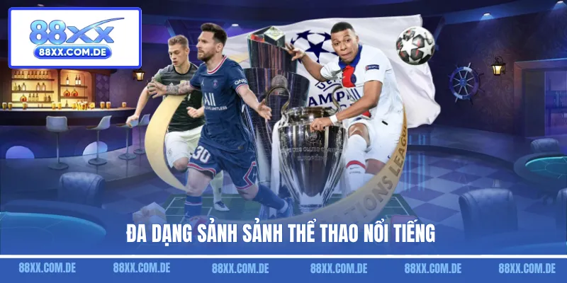 Đa dạng sảnh sảnh thể thao nổi tiếng